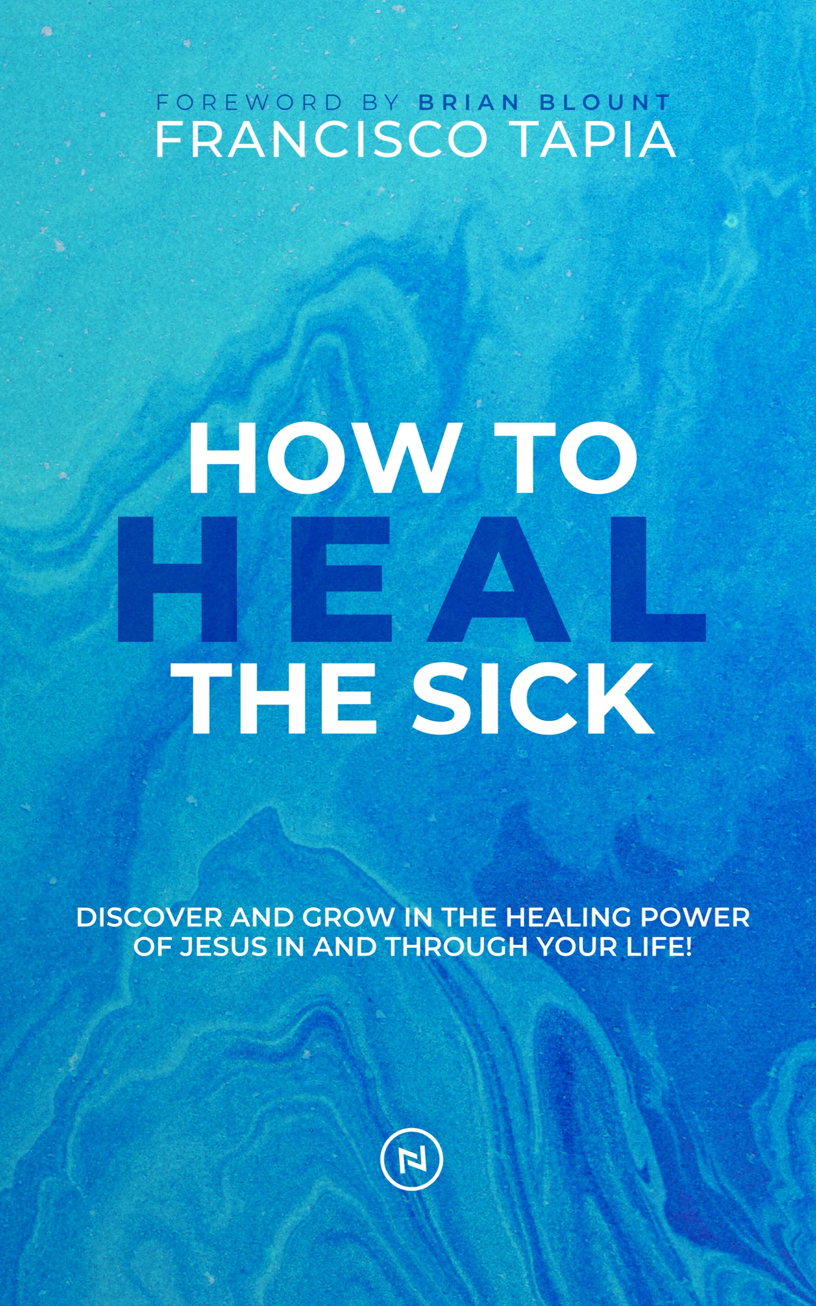 how to heal the sick francisco tapia brian blount vineyard crestwood book Discover and grow in the healing power of Jesus in and through your life!